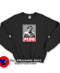 Plug Pablo Escobar Unisex Sweatshirt