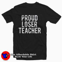 Proud Loser Teacher Unisex T-Shirt