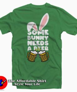 Some Bunny Needs a Beer T-Shirt