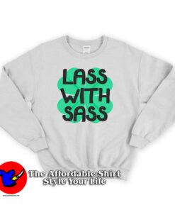 St Patrick Lass With Sass Sweatshirt