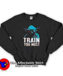 Star Wars Yoda Small You are Train You Must Sweatshirt