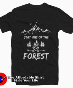 Stay Out Of The Forest Tee Shirt