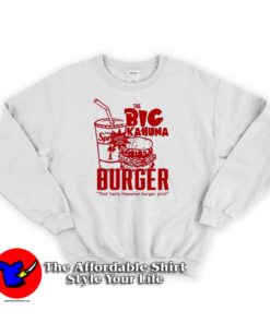 The Big Kahuna Burger Sweatshirt