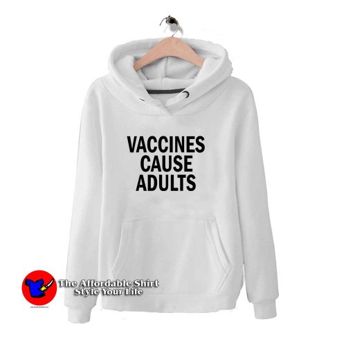 Vaccines Cause Adults 500x500 Vaccines Cause Adults Hoodie Cheap