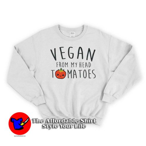 Vegan From My Head Tomatoes 500x500 Vegan From My Head Tomatoes Unisex Sweatshirt