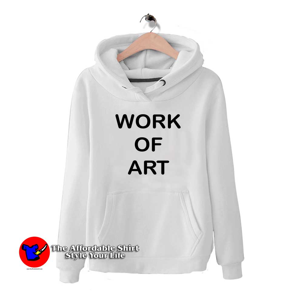 Work Of Art 510x510 image Work Of Art 510x510 Work Of Art Hoodie