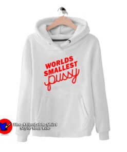 Worlds Smallest Pussy Hoodie