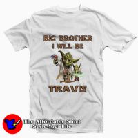 Yoda Big Brother I Will Be Travis Tee Shirt