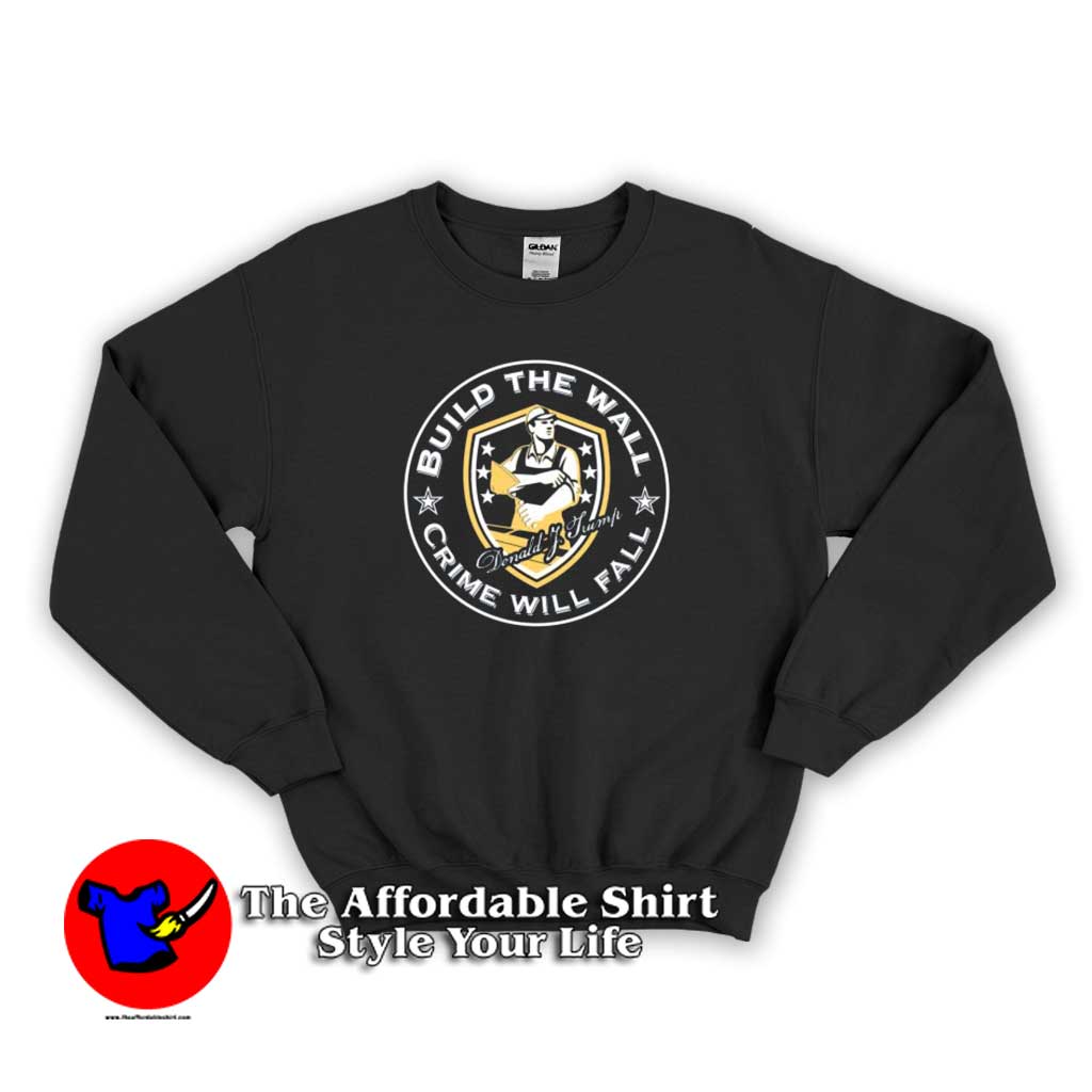Build The Wall Crime Will Fall Donald J Trump 510x510 image Build The Wall Crime Will Fall Donald J Trump 510x510 Build The Wall Crime Donald J Trump Hoodie