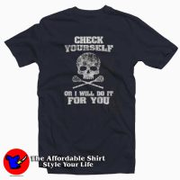 Check Yourself Or I Will Do It For You T-Shirt