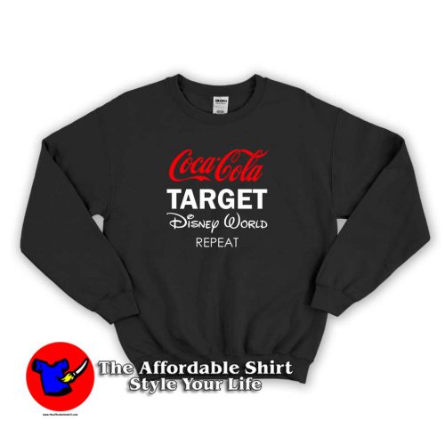 Coca Cola Target Disney World Repeat 500x500 Coca Cola Target Disney World Repeat Sweatshirt The Disney World