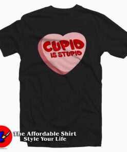 Cupid Is Stupid Heart Candy T-Shirt