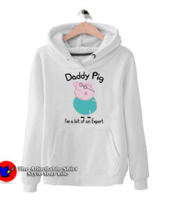 Daddy Pig Expert Funny Hoodie Cheap
