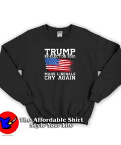 Donald Trump 2020 Make Liberals Cry Again Hoodie