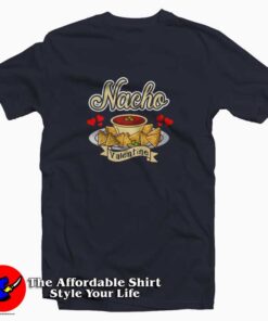 Funny Nacho Valentine T-Shirt