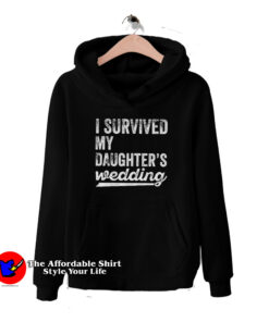 I Survived My Daughter's Wedding Hoodie Trends
