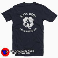 Kiss me I am a Wrestler T-Shirt