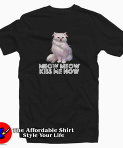 Meow Meow kiss me now Valentines T-Shirt