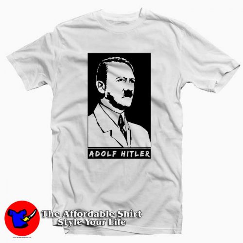 Nazi Hero Adolf Hitler 500x500 Nazi Hero Adolf Hitler T Shirt For Men Or Women