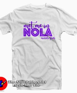New Orleans Meet Me in NOLA T-Shirt