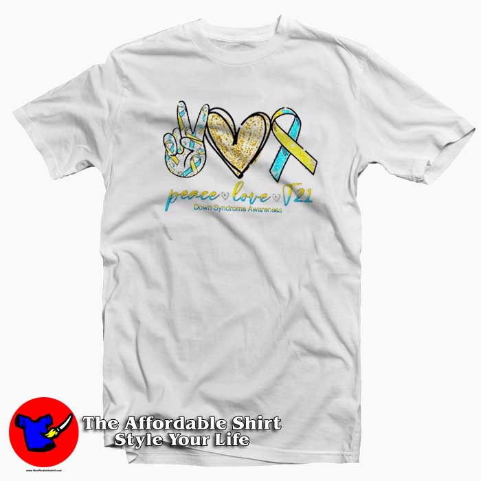 Peace Love T21 Down Syndrome 510x510 image Peace Love T21 Down Syndrome 510x510 Peace Love T21 Down Syndrome T Shirt