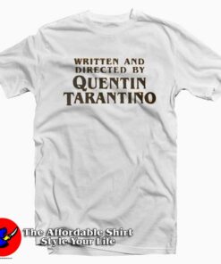 Quentin Tarantino Written and Directed T-Shirt