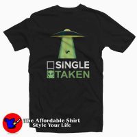 Single Or Taken UFO Valentines T-Shirt