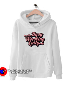 Cheap The Busy Working Lady Hoodie
