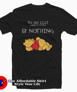To Do List Nothing Winnie The Pooh T-Shirt