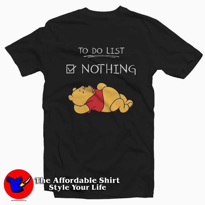 To Do List Nothing Winnie The Pooh 510x510 image To Do List Nothing Winnie The Pooh 510x510 To Do List Nothing Winnie The Pooh T Shirt