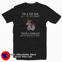 Unicorn I’m a Fat Ass But I Can Lose Weight T-Shirt