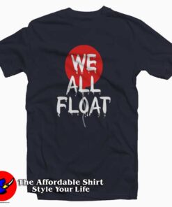 We All Float Down Here Unisex T-Shirt