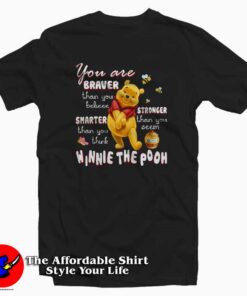 You Are Braver Stronger Winnie The Pooh T-Shirt
