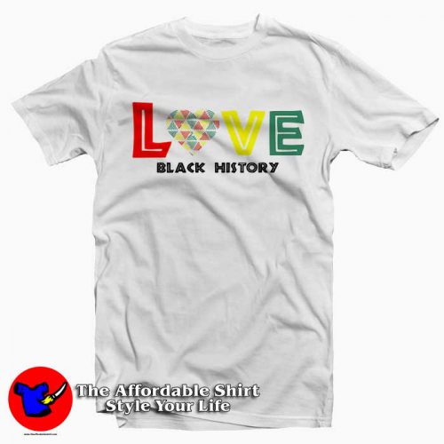 love black history 500x500 Black History Month T Shirt Valentine Day