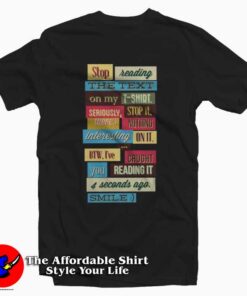 Stop Reading My Shirt Unisex T-Shirt