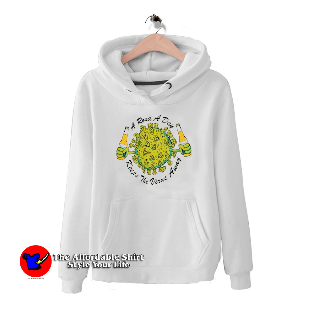 A Rona A Day Keeps The Virus Away Graphic Hoodie - Theaffordableshirt
