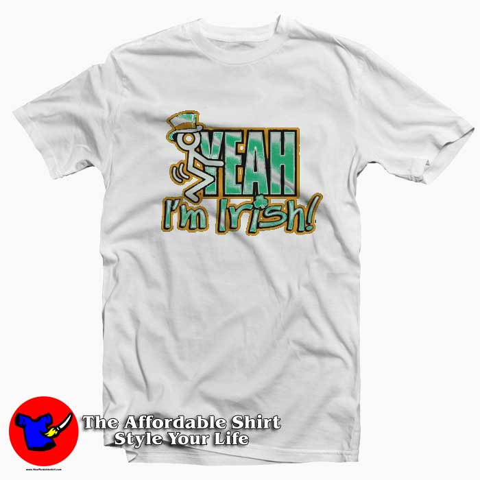Fuck Yeah Im Irish Day 510x510 image Fuck Yeah Im Irish Day 510x510 I'm Irish Yeah Graphic Unisex T Shirt Tribute St Patrick's Day
