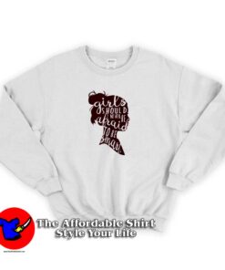 Girls Should Never Be Afraid Sweatshirt