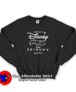 I Speak In Disney Song Lyrics And Friends Sweatshirt