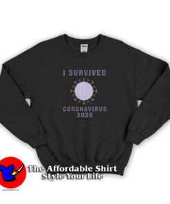 I Survived Coronavirus 2020 Funny Sweatshirt