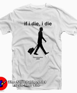 If I Die I Die Coronacation 2020 Graphic T-Shirt