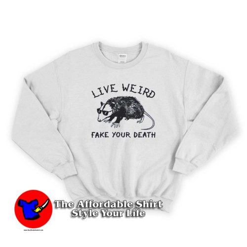 Live Weird Possum Sweater 500x500 Awesome Live Weird Possum Unisex Sweatshirt Cheap