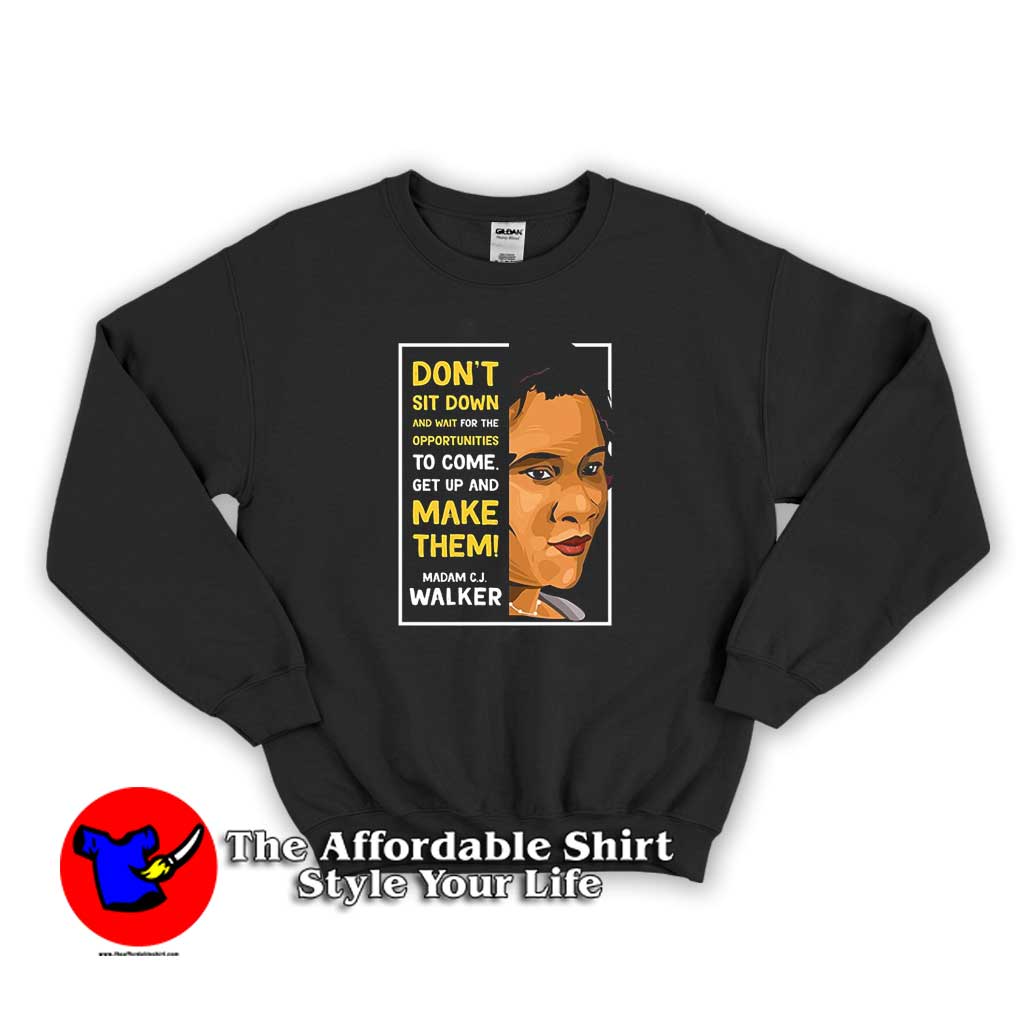 Madam C.J. Walker Dont Sit Down and Wait Hoodie Sweater 510x510 image Madam C.J. Walker Dont Sit Down and Wait Hoodie Sweater 510x510 Madam CJ Walker Unisex Sweatshirt Cheap