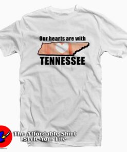 Our Hearts Are With Tennessee T-Shirt