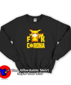 Pikachu Fuck Corona Graphic Funny Sweatshirt
