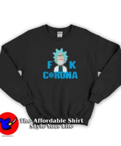Rick and Morty Fuck Corona Graphic Sweatshirt