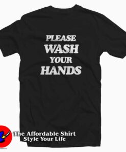 Scott Disick Please Wash Your Hands T-Shirt