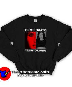 Tell Me You Love Me Demi Lovato Sweatshirt