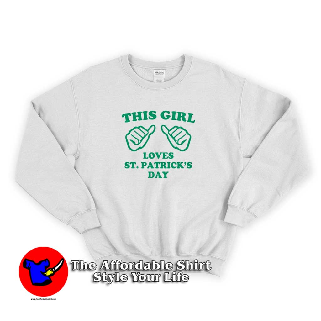 This Girl Loves St Patricks Day Sweater 510x510 image This Girl Loves St Patricks Day Sweater 510x510 This Girl Loves St Patricks Day Funny Sweatshirt Irish St. Patrick’s Day
