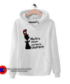 Why Fit In When You Were Born Hoodie Dr Seuss